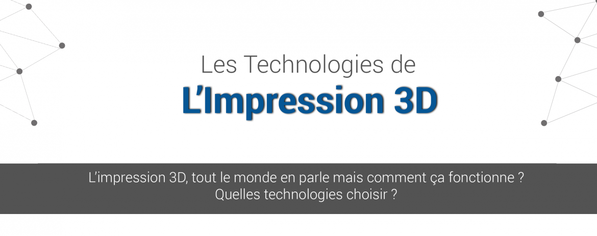 bannière-technologies-impression-3d-1170x462 Infographie : les différentes technologies d'impression 3D