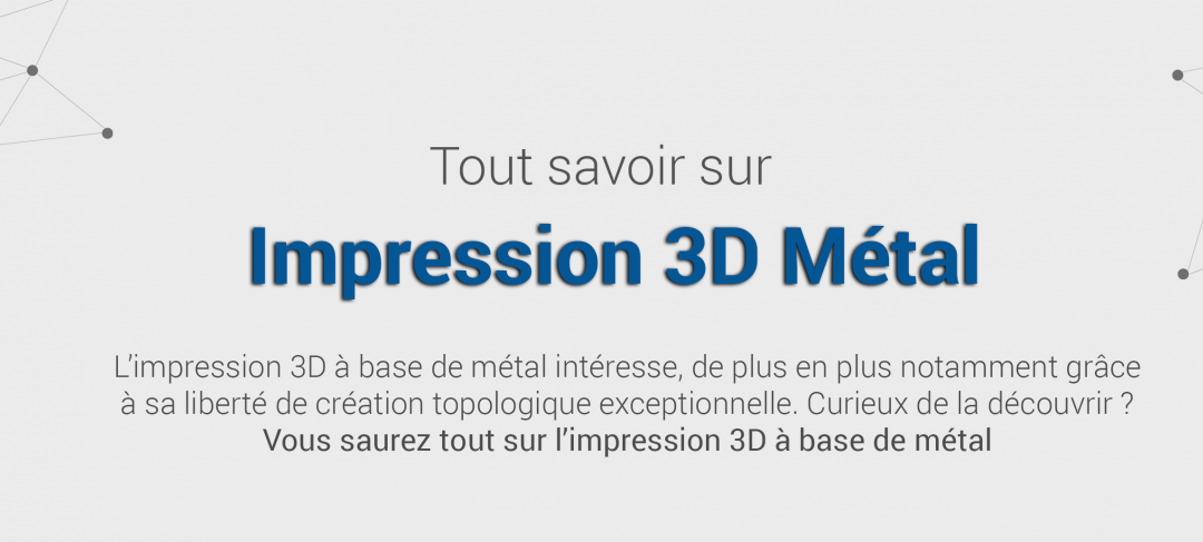 Infographie : l’impression 3D métal
